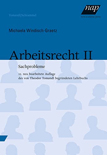 Arbeitsrecht II: Sachprobleme. 11., neu bearbeitete und aktualisierte Auflage Arbeitsrecht II: Sachprobleme. 11., neu bearbeitete und aktualisierte Auflage
