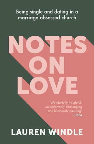 Notes on Love: Being Single and Dating in a Marriage Obsessed Church von SPCK Publishing