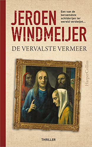 De vervalste Vermeer: Een van de beroemdste schilderijen ter wereld verdwijnt... von HarperCollins