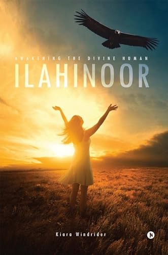 Ilahinoor: Awakening the Divine Human von Notion Press, Inc.