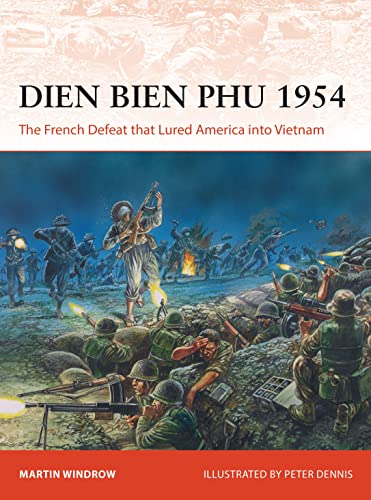 Dien Bien Phu 1954: The French Defeat that Lured America into Vietnam (Campaign) von Osprey Publishing