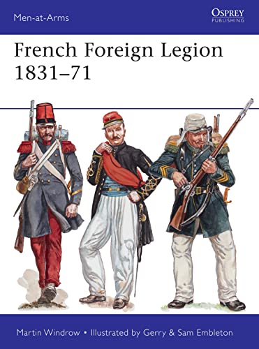 French Foreign Legion 1831–71 (Men-at-Arms, Band 509)