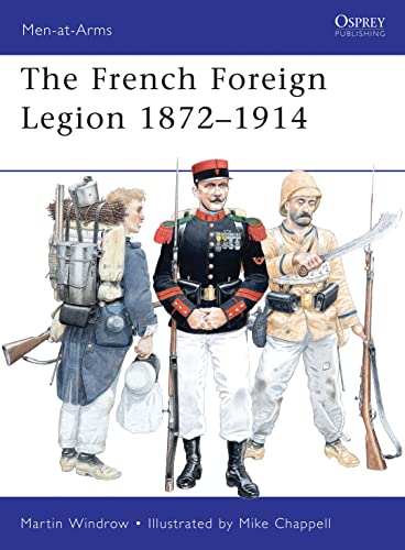 French Foreign Legion 1872-1914 (Men-at-Arms, 461, Band 461)