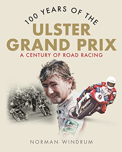 100 Years of the Ulster Grand Prix: A Century of Road Racing von Blackstaff Press Ltd