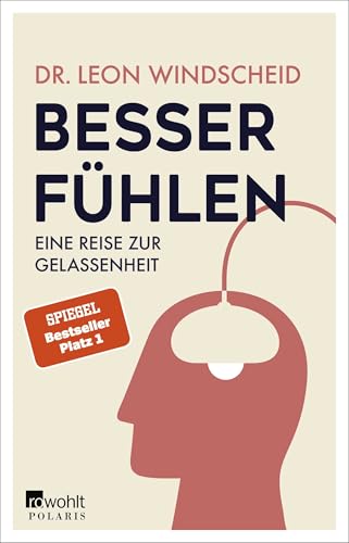 Besser fühlen: Eine Reise zur Gelassenheit | Spiegel-Bestseller-Platz 1 von Rowohlt Taschenbuch