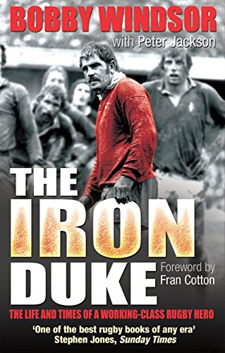 Bobby Windsor - The Iron Duke: The Life and Times of a Working-Class Rugby Hero von Mainstream Publishing