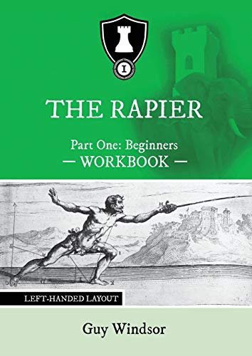 The Rapier Part One Beginners Workbook: Left Handed Layout (The Rapier Workbooks: Left Handed Layout, Band 1) von Spada Press