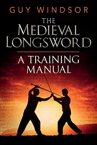 The Medieval Longsword: A Training Manual (Mastering the Art of Arms, Band 2) von Swordschool Ltd