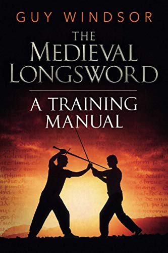 The Medieval Longsword: A Training Manual von Independently published
