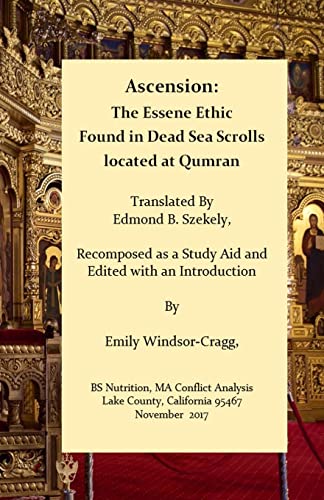 Ascension : The Essene Ethic: Found in Dead Sea Scrolls located at Qumran