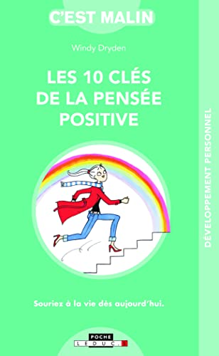 Les 10 clés de la pensée positive, c'est malin : Souriez à la vie, dès aujourd'hui von LEDUC.S