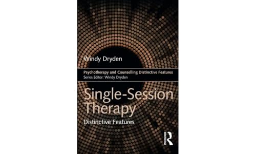 Single-Session Therapy: Distinctive Features (Psychotherapy and Counselling Distinctive Features)
