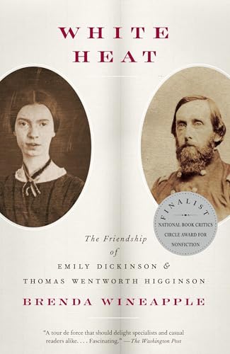 White Heat: The Friendship of Emily Dickinson and Thomas Wentworth Higginson von Anchor Books