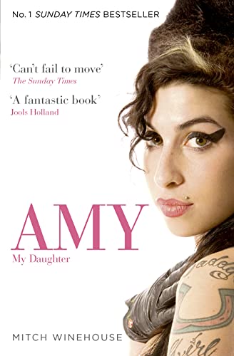 Amy, My Daughter: The No. 1 Sunday Times bestselling memoir from Amy Winehouse’s father, Mitch von Harper Collins UK