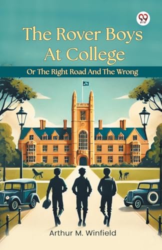 The Rover Boys At College Or The Right Road And The Wrong