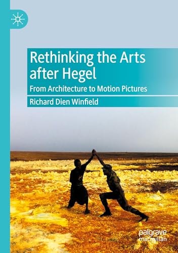 Rethinking the Arts after Hegel: From Architecture to Motion Pictures von Palgrave Macmillan