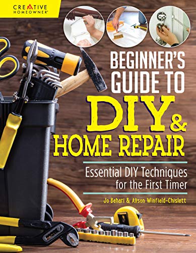 Beginner's Guide to DIY & Home Repair: Essential DIY Techniques for the First Timer (Creative Homeowner) von Creative Homeowner