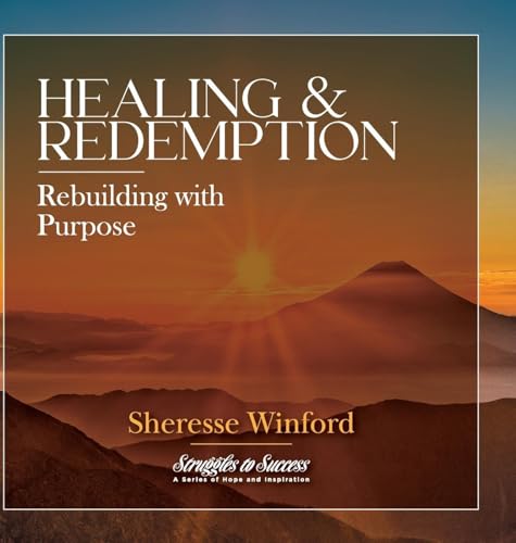 Healing & Redemption: Rebuilding with Purpose (Struggles to Success) von Fig Factor Media Publishing