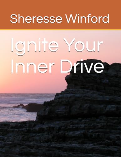 Ignite Your Inner Drive von Independently published