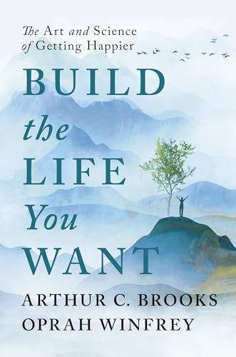 Build the Life You Want: The Art and Science of Getting Happier von Rider