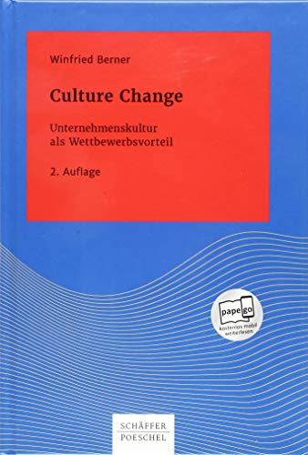 Culture Change: Unternehmenskultur als Wettbewerbsvorteil (Systemisches Management) von Schffer-Poeschel Verlag