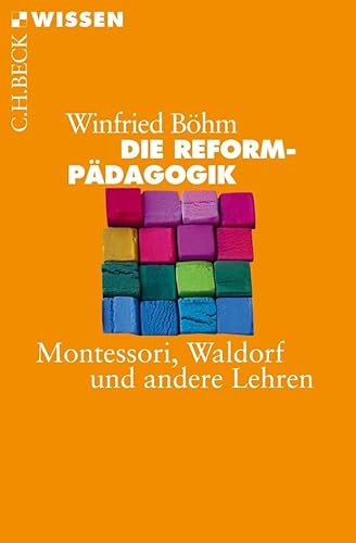 Die Reformpädagogik: Montessori, Waldorf und andere Lehren (Beck'sche Reihe) von Beck C. H.