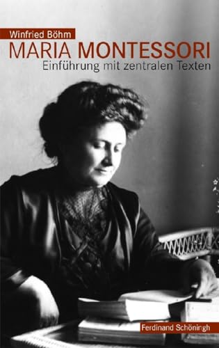 Maria Montessori. Einführung mit zentralen Texten von Schoeningh Ferdinand GmbH