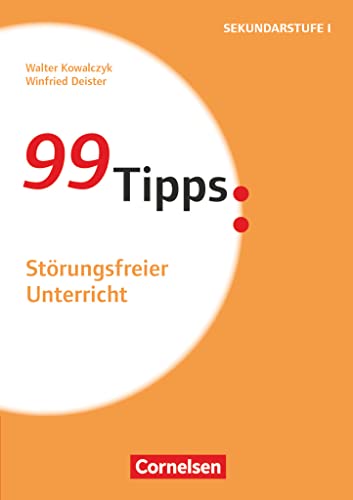 99 Tipps - Praxis-Ratgeber Schule für die Sekundarstufe I und II: Störungsfreier Unterricht - Buch von Cornelsen Vlg Scriptor