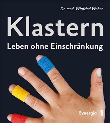 Klastern: Leben ohne Einschränkung von Synergia Verlag