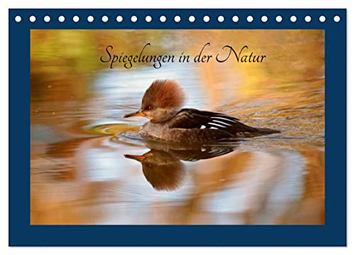 Spiegelungen in der Natur (Tischkalender 2024 DIN A5 quer), CALVENDO Monatskalender von CALVENDO