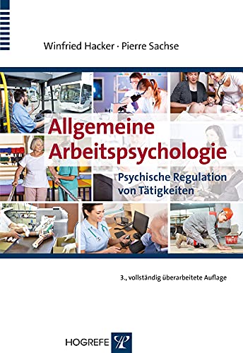 Allgemeine Arbeitspsychologie: Psychische Regulation von Tätigkeiten von Hogrefe AG