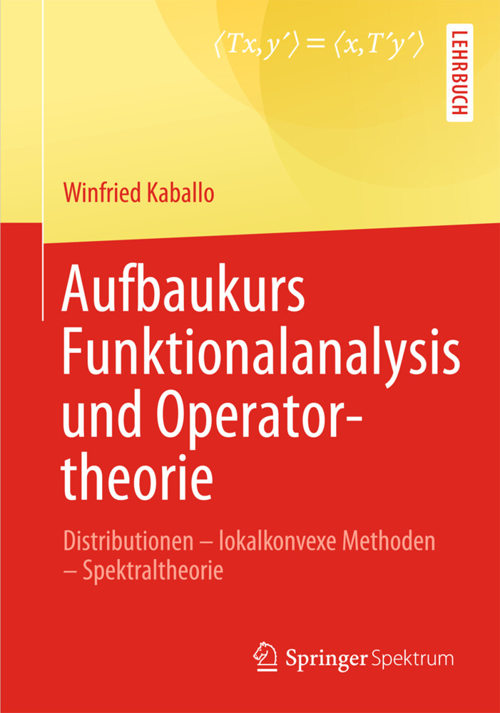 Aufbaukurs Funktionalanalysis und Operatortheorie von Springer Berlin Heidelberg