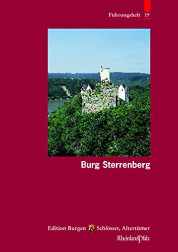 Burg Sterrenberg (Führungshefte der Edition Burgen, Schlösser, Altertümer Rheinland-Pfalz, Band 19) von Schnell & Steiner