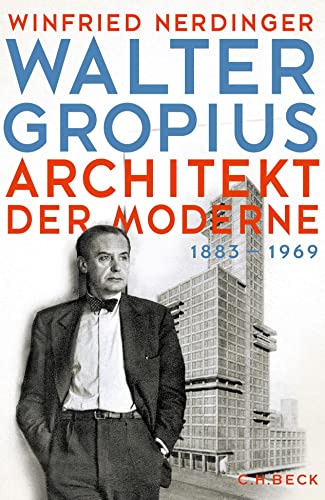 Walter Gropius: Architekt der Moderne Walter Gropius: Architekt der Moderne