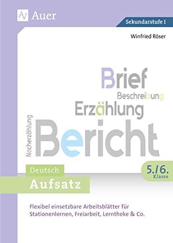 Aufsatz 5/6: Flexibel einsetzbare Arbeitsblätter für Stationenlernen, Freiarbeit, Lerntheke & Co. (5. und 6. Klasse)