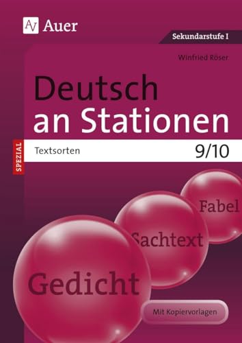 Deutsch an Stationen SPEZIAL Textsorten 9-10: Übungsmaterial zu den Kernthemen der Bildungsstandards (9. und 10. Klasse) (Stationentraining Sekundarstufe Deutsch) von Auer Verlag i.d.AAP LW