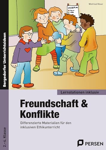 Freundschaft & Konflikte: Differenzierte Materialien für den inklusiven Ethikunterricht (2. bis 4. Klasse) (Lernstationen inklusiv) von Persen Verlag i.d. AAP