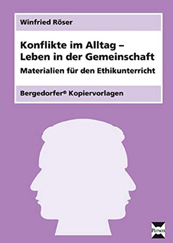 Konflikte im Alltag - Leben in der Gemeinschaft: (6. bis 9. Klasse) von Persen Verlag i.d. AAP