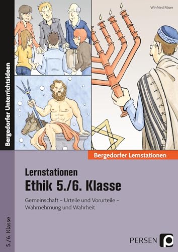 Stationenlernen Ethik 5./6. Klasse: Gemeinschaft - Urteile und Vorurteile - Wahrnehmung und Wahrheit (Bergedorfer® Lernstationen)