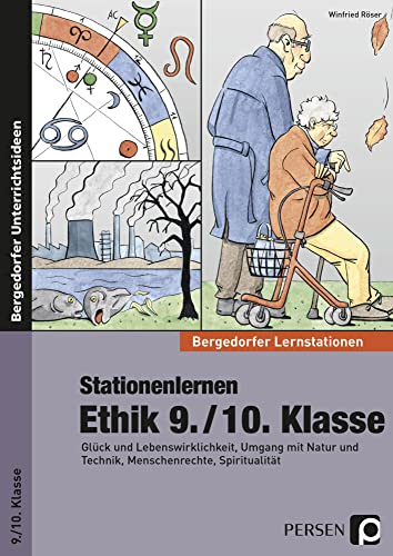 Stationenlernen Ethik 9./10. Klasse: Glück und Lebenswirklichkeit, Umgang mit Natur und Technik, Menschenrechte, Spiritualität (Bergedorfer® Lernstationen) von Persen Verlag i.d. AAP