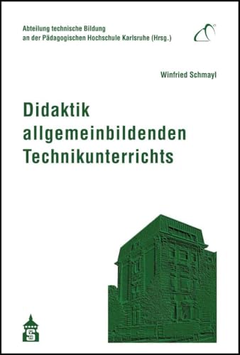 Didaktik allgemeinbildenden Technikunterrichts von Schneider Verlag GmbH