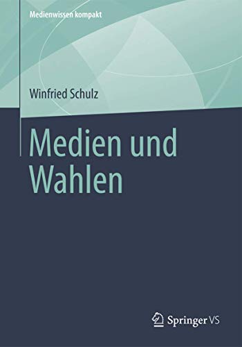 Medien und Wahlen (Medienwissen kompakt) von Springer VS