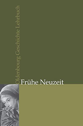 Oldenbourg Geschichte Lehrbuch: Frühe Neuzeit