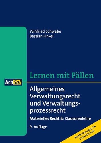 Lernen mit Fällen Allgemeines Verwaltungsrecht und Verwaltungsprozessrecht: Materielles Recht & Klausurenlehre: Materielles Recht & Klausurenlehre. ... im Gutachtenstil (AchSo! Lernen mit Fällen)
