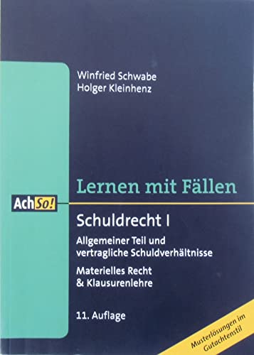 Lernen mit Fällen Schuldrecht I Allgemeiner Teil und vertragliche Schuldverhältnisse: Materielles Recht & Klausurenlehre Musterlösungen im Gutachtenstil (AchSo! Lernen mit Fällen)