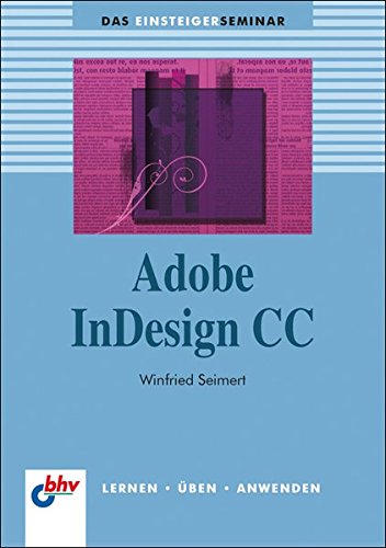 Adobe InDesign CC (bhv Einsteigerseminar)