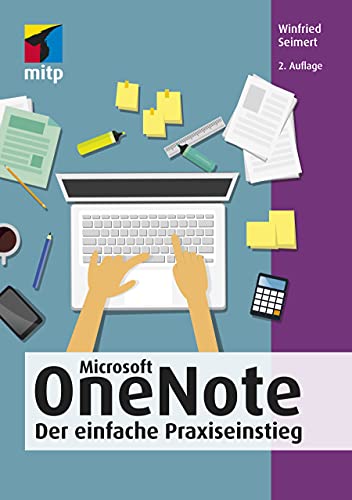 Microsoft OneNote: Der einfache Praxiseinstieg (mitp Anwendungen)