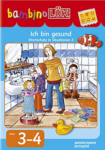 bambinoLÜK: 3/4 Jahre Ich bin gesund (bambinoLÜK-Übungshefte: Kindergarten)