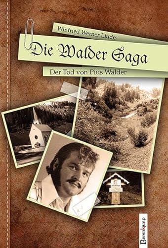 Die Walder Saga: Der Tod von Pius Walder