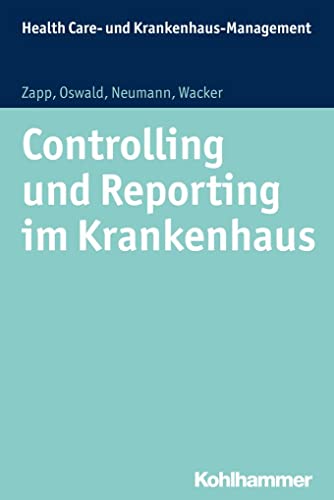 Controlling und Reporting im Krankenhaus (Health Care- und Krankenhaus-Management, Band 6) von Kohlhammer W.